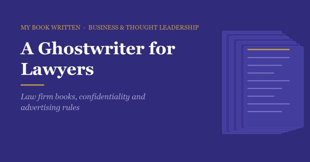 Ghostwriter for Lawyers: Law Firm Books, Costs & Ethics