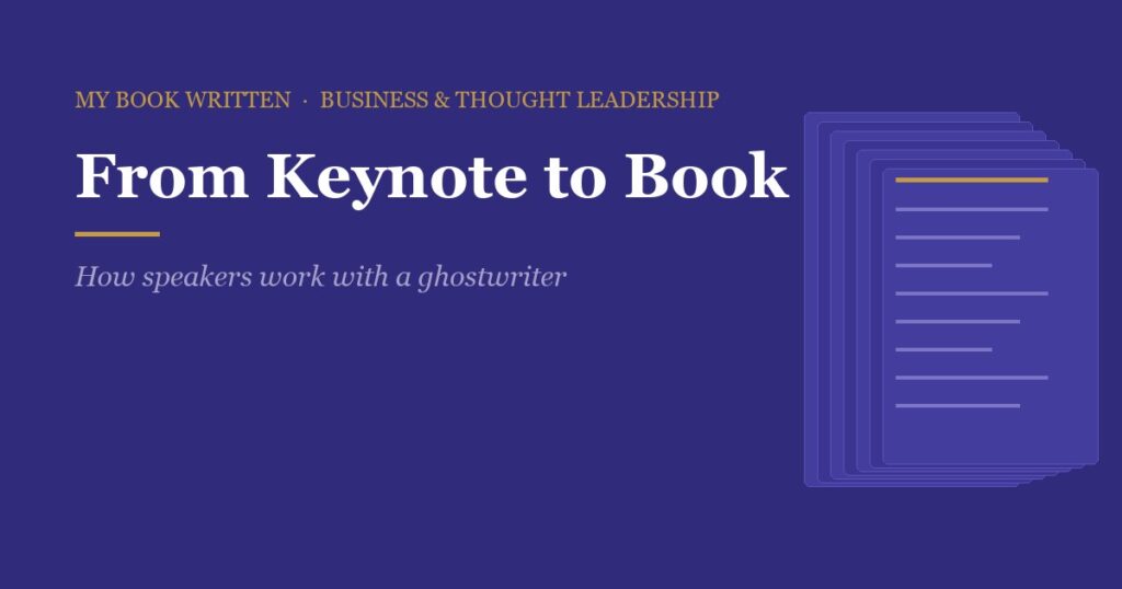 Ghostwriter for Speakers: Turn Your Keynote Into a Book